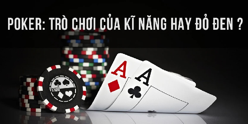 Giải đấu Poker đầy kỹ năng