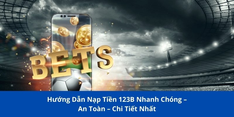 nạp tiền 123B