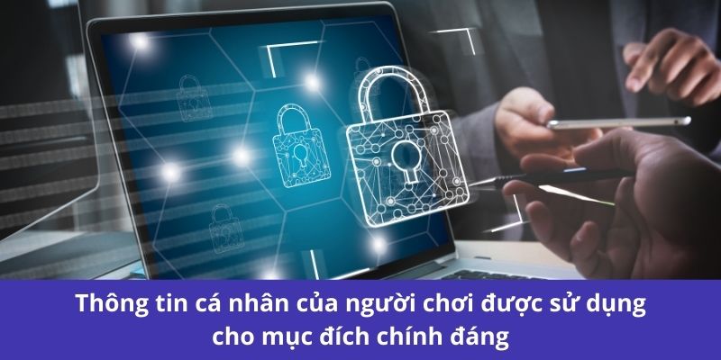 Thông tin cá nhân của người chơi được sử dụng cho mục đích chính đáng
